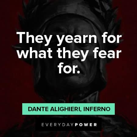 Dante’s Inferno quotes about they yearn for what they fear for