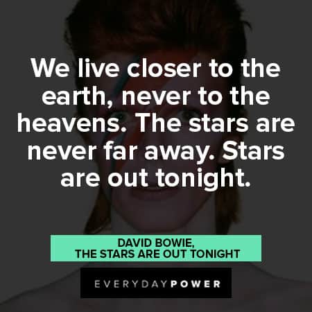 David Bowie quotes about the stars are never far away