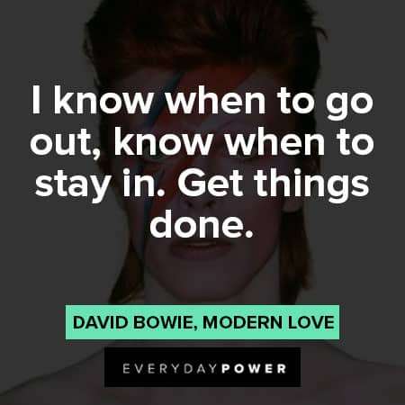 David Bowie quotes about get things done