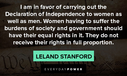 Declaration of Independence quotes from Leland Stanford