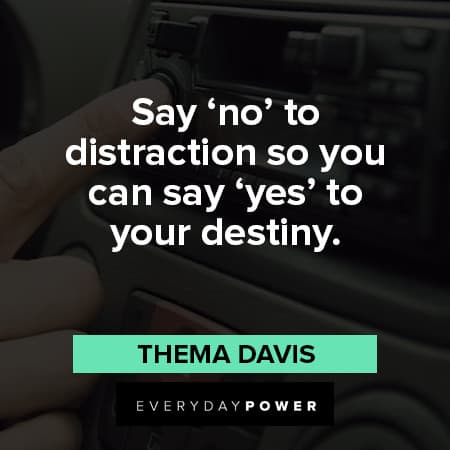 distraction quotes about say 'no' to distraction so you can say 'yes' to your destiny