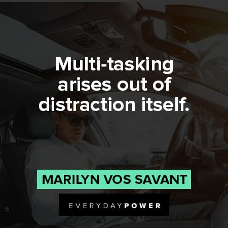 distraction quotes about multi-tasking arises out of distraction itself