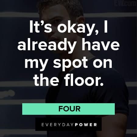 divergent quotes about it's okay, I already have my spot on the floor