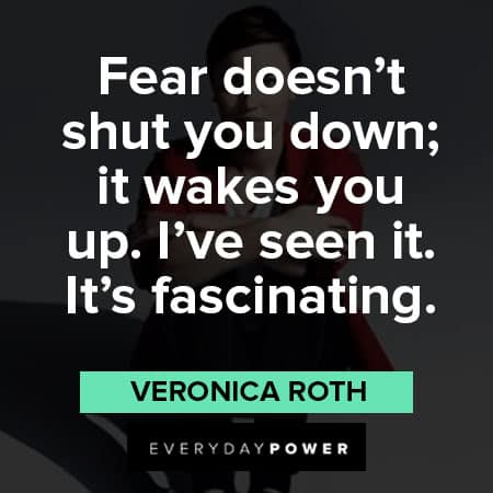 divergent quotes on fear doesn't shut you down