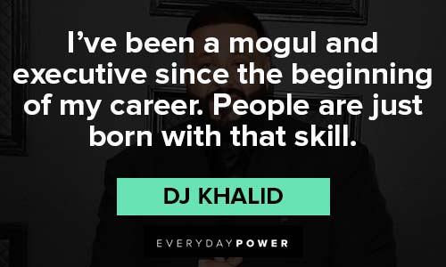 dj khaled quotes about career
