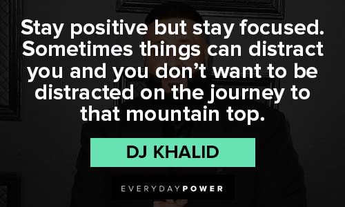 dj khaled quotes about staying positive