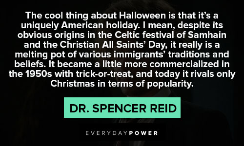 Dr. Spencer Reid quotes that it's a uniquely American holiday