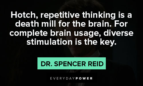 Dr. Spencer Reid quotes about repetitive thinking is a death mill for the brain