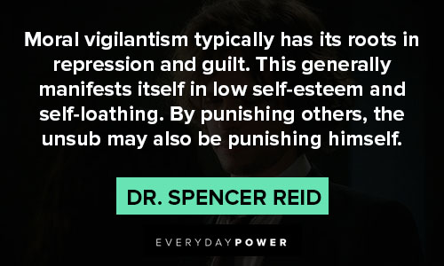 Dr. Spencer Reid quotes about moral vigilantism typically has its roots in repression and guilt