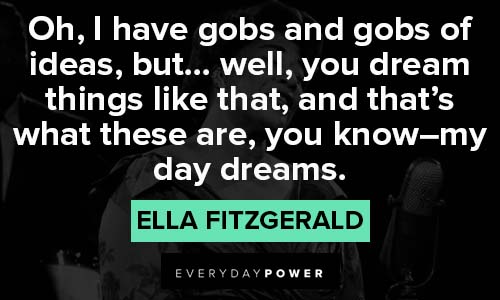 Ella Fitzgerald quotes about my dreams