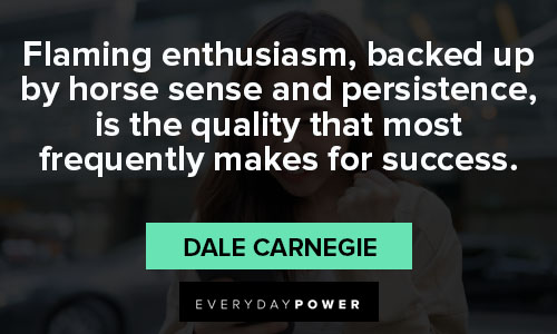 enthusiasm quotes that most frequently makes for success