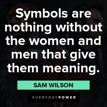 The Falcon and The Winter Soldier quotes about symbols are nothing without the women and men that give them meaning