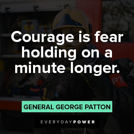 firefighter quotes about courage is fear holding on a minute longer