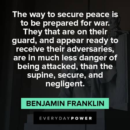 Founding Fathers quotes about the way. to secure peace is to be prepared for war
