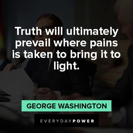 Founding Fathers quotes that truth will ultimately prevail where pains is taken to bring it to light