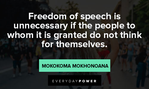 freedom of speech quotes about Freedom of speech is unnecessary if the people to whom it is granted do not think for themselves