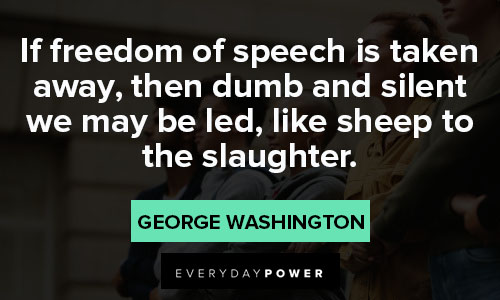 freedom of speech quotes about If freedom of speech is taken away, then dumb and silent we may be led, like sheep to the slaughter