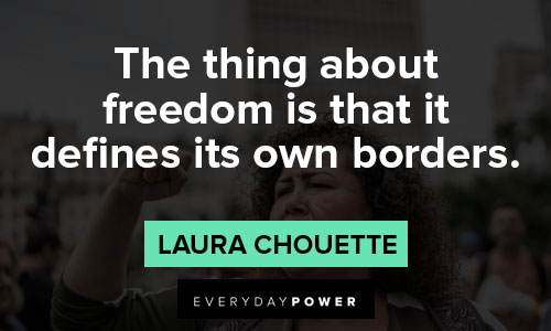 freedom of speech quotes about The thing about freedom is that it defines its own borders