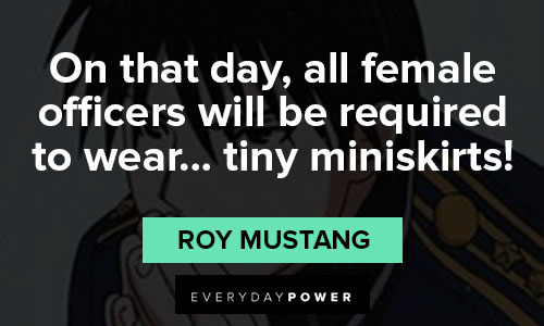Fullmetal Alchemist quotes about on that day, all female officers will be required to wear