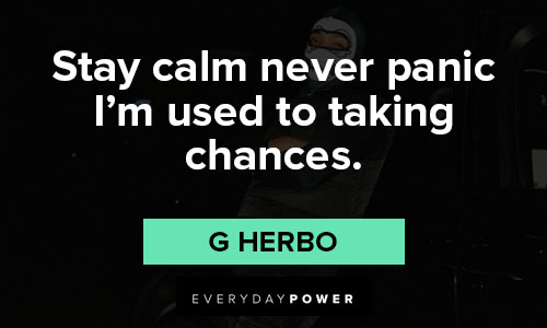 G Herbo quotes to taking chances