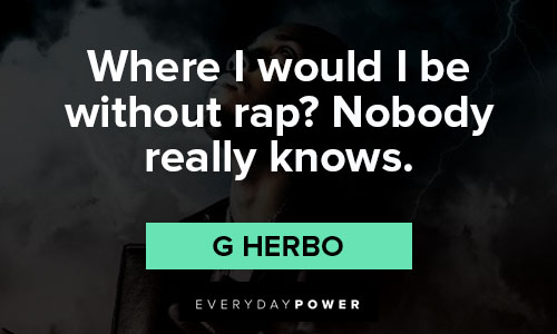 Inspiring G Herbo quotes
