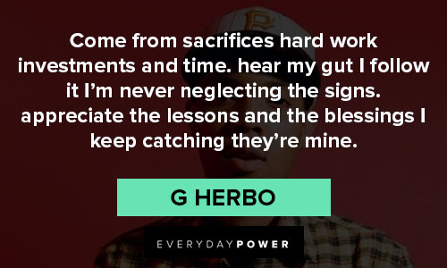 G Herbo quotes about sacrifices