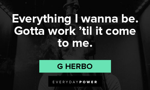 G Herbo quotes about work
