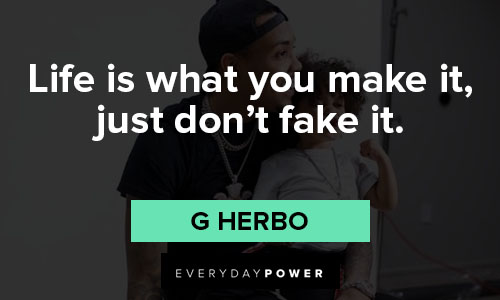 G Herbo quotes about life is what you make it