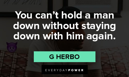 G Herbo quotes about staying down