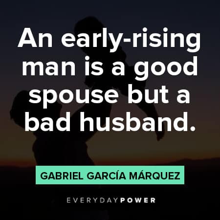 Gabriel García Márquez quotes on early rising