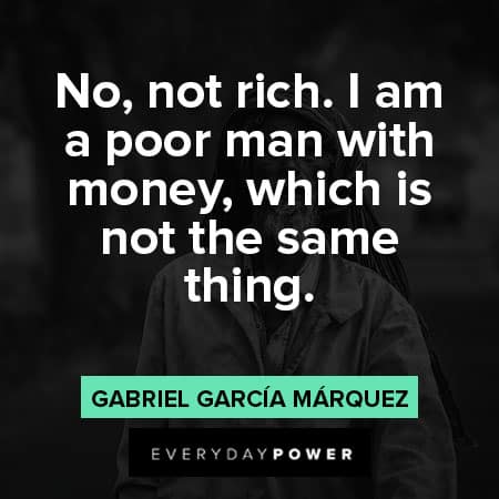 Gabriel García Márquez quotes about a poor man with money