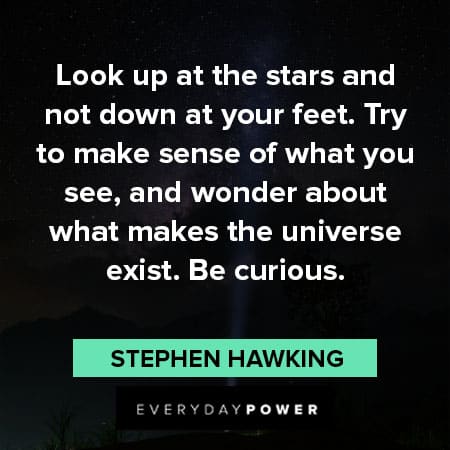 galaxy quotes about what makes the universe exist