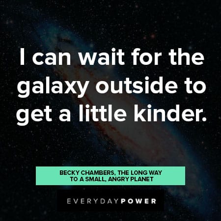galaxy quotes to get a little kinder