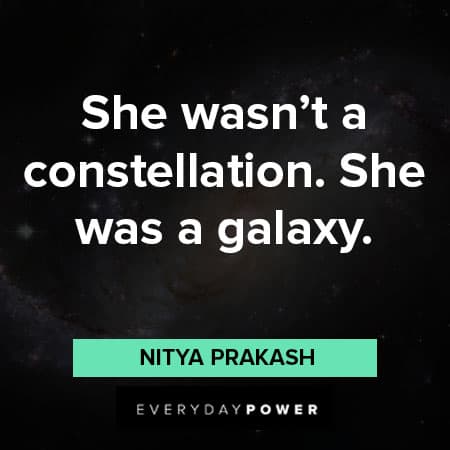 galaxy quotes about She wasn't a constellation. She was a galaxy.