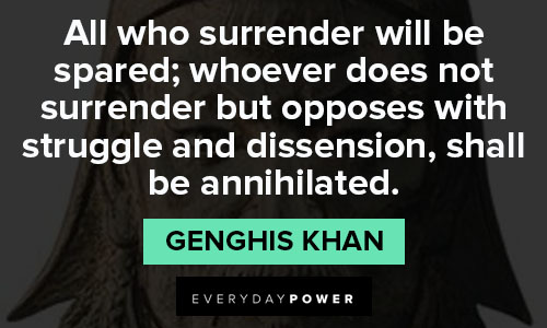 Genghis Khan quotes about opposes with struggle and dissension