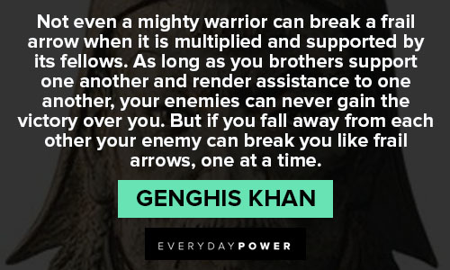 Genghis Khan quotes about as long as you brothers support one another