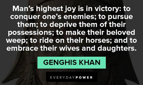 Genghis Khan quotes about to deprive them of their possessions