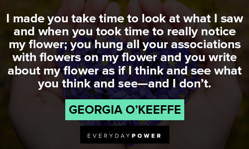 Georgia O’Keeffe quotes about your associations with flowers