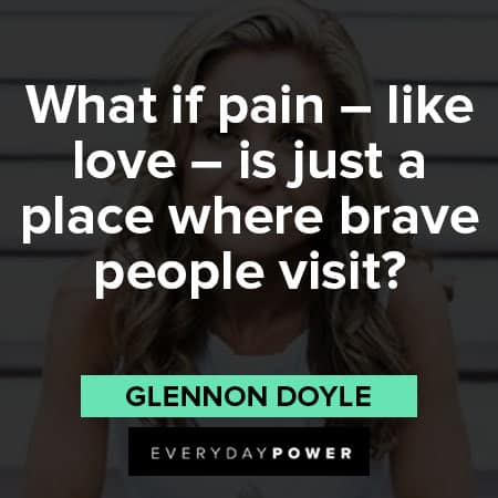 Glennon Doyle quotes about what if pain