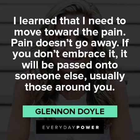 Glennon Doyle quotes to move toward the pain
