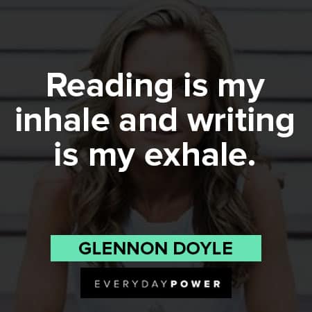 Glennon Doyle quotes about reading is my inhale and writing is my exhale