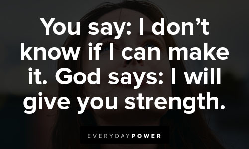 God give me strength quotes about God says: I will give you strength