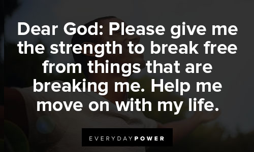 God give me strength quotes about help me move on with my life