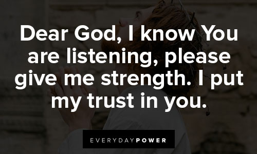 God give me strength quotes about I know you are listing, please give me strength