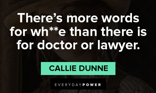 Godless quotes about where’s more words for wh**e than there is for doctor or lawyer