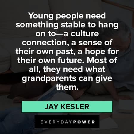 grandparents quotes from Jay Kesler