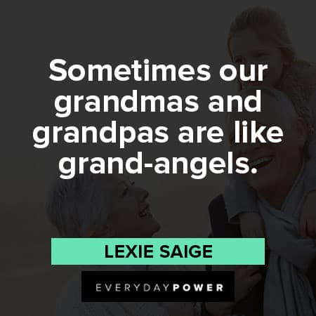 grandparents quotes about Sometimes our grandmas and grandpas are like grand-angels