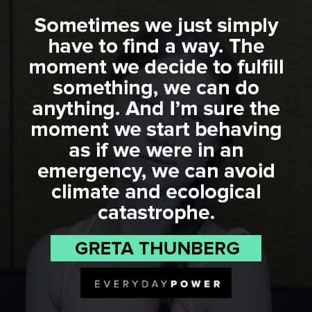 Greta Thunberg quotes on climate and ecological catastrophe