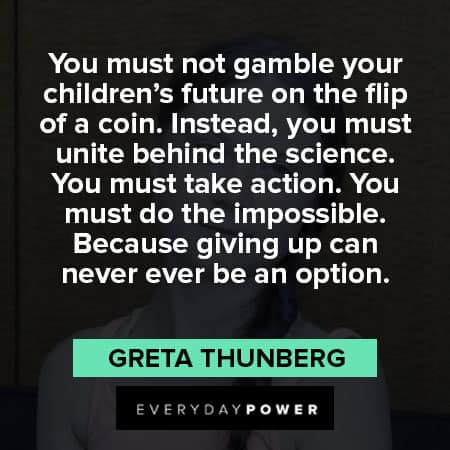 Greta Thunberg quotes about you must take action