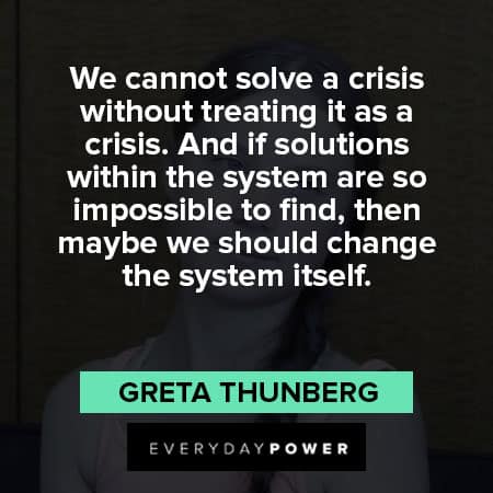 Greta Thunberg quotes about solving the crisis on climate